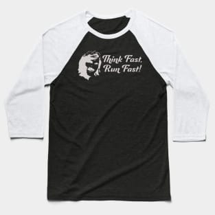 Think Fast Run Fast Baseball T-Shirt